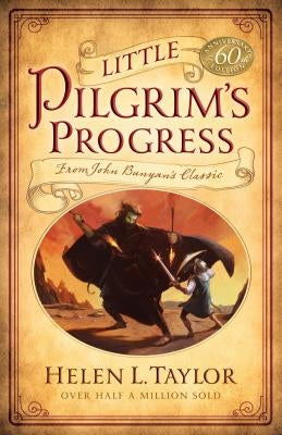 Little Pilgrim's Progress: From John Bunyan's Classic by Taylor, Helen L.