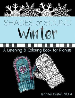 Winter Shades of Sound: A Listening & Coloring Book for Pianists by Boster, Jennifer