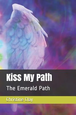 Kiss My Path: The Emerald Path by Badger, C. J.