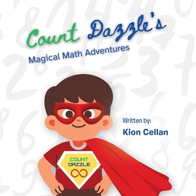 Count Dazzle's Magical Math Adventures by Cellan, Kion