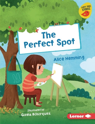 The Perfect Spot by Hemming, Alice