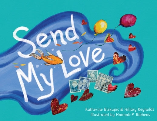 Send My Love by Biskupic, Katherine