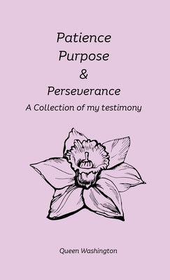 Patience, Purpose & Perseverance by Washington, Queen