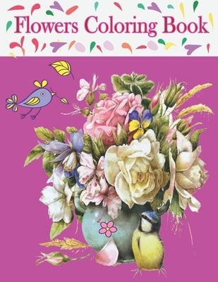 Flowers Coloring Book: Beautiful Flowers Collection Coloring Book for Adults by Toura, Tfatef