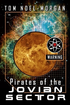 Pirates of the Jovian Sector by Noel-Morgan, Tom