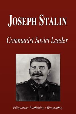 Joseph Stalin - Communist Soviet Leader (Biography) by Biographiq