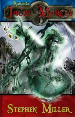 Redeeming Jacob Marley by Miller, Stephen