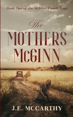 The Mothers McGinn by McCarthy, J. E.