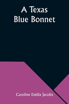 A Texas Blue Bonnet by Jacobs, Caroline Emilia