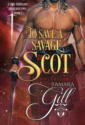 To Save a Savage Scot by Gill, Tamara