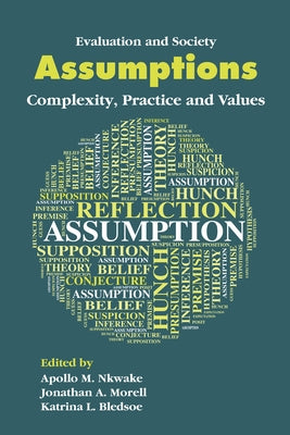 Assumptions: Complexity, Practice and Values by Nkwake, Apollo M.