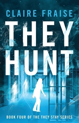 They Hunt by Fraise, Claire