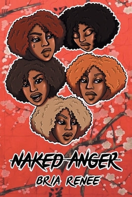 Naked Anger by Renee, Bria