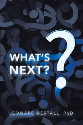 What's Next? by Restall, Leonard