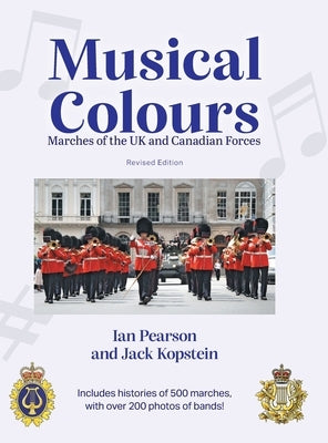 Musical Colours: Marches of the UK and Canadian Forces by Pearson, Ian