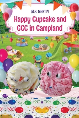 Happy Cupcake and CCC in Campland by Martin, M. R.
