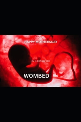 Wombed by Hansford, S. J.