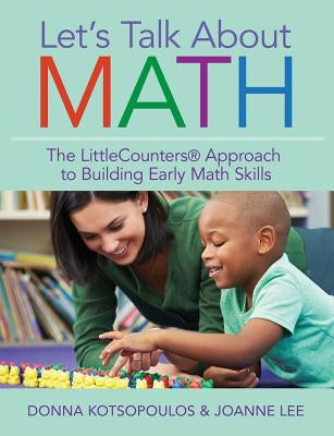 Let's Talk about Math: The Littlecounters(r) Approach to Building Early Math Skills by Kotsopoulos, Donna