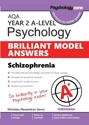 AQA A-level Psychology BRILLIANT MODEL ANSWERS: Schizophrenia by Savva, Nicholas