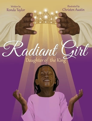 Radiant Girl: Daughter of the King by Taylor, Ronda