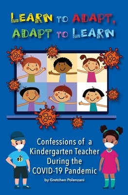 Learn to Adapt, Adapt to Learn by Polenzani, Gretchen