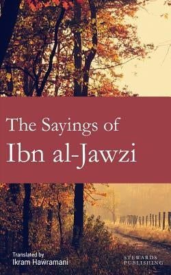 The Sayings of Ibn al-Jawzi by Hawramani, Ikram