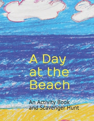 A Day at the Beach: An Activity Book and Scavenger Hunt by Seebeck, Samantha