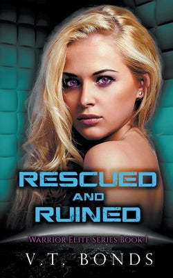Rescued and Ruined by Bonds, V. T.