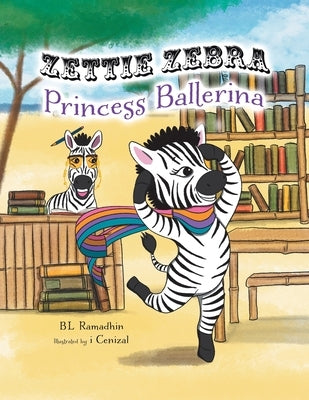 Zettie Zebra Princess Ballerina by Ramadhin, B. L.