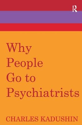Why People Go to Psychiatrists by Galster, George C.