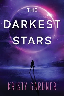 The Darkest Stars by Gardner, Kristy