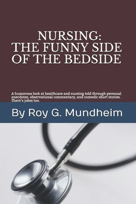 Nursing: : The Funny Side of the Bedside by Moreau B. Sc N., Sylvia