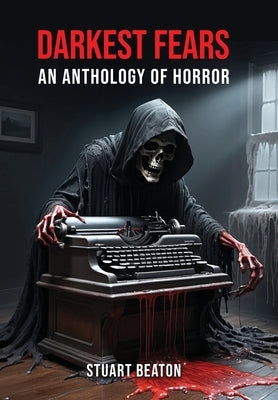 Darkest Fears: An Anthology of Horror by Beaton, Stuart