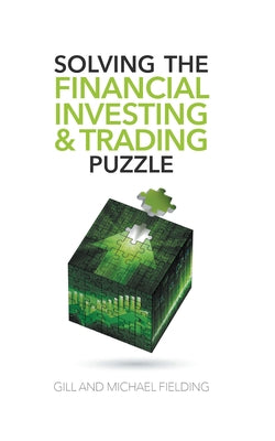 Solving the Financial Investing & Trading Puzzle by Fielding, Gill