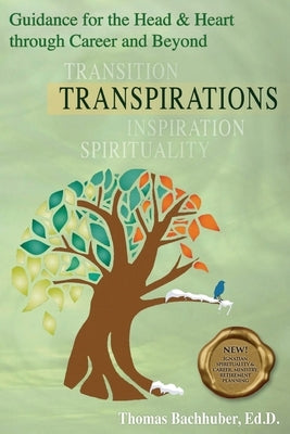 TRANSPIRATIONS-Guidance for the Head & Heart through Career and Beyond by Bachhuber, Thomas