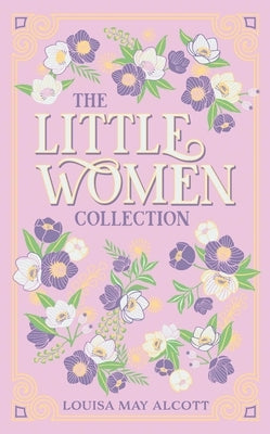 The Little Women Collection by Alcott, Louisa May