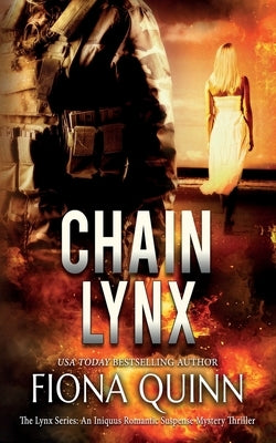 Chain Lynx: An Iniquus Romantic Suspense Mystery Thriller by Quinn, Fiona