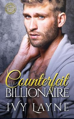 The Counterfeit Billionaire by Layne, Ivy
