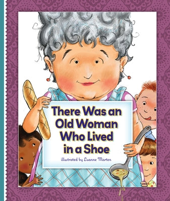 There Was an Old Woman Who Lived in a Shoe by Marten, Luanne