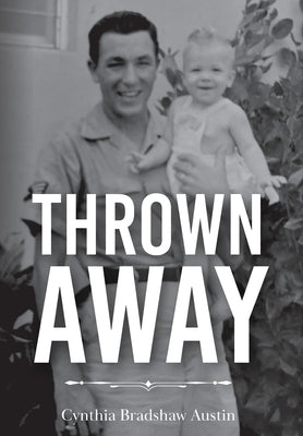 Thrown Away by Austin, Cynthia Bradshaw