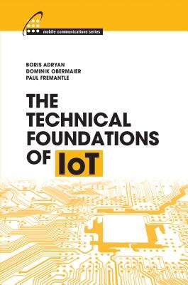 The Technical Foundations of Iot by Adryan, Boris