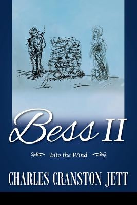 Bess II: Into the Wind by Jett, Charles Cranston
