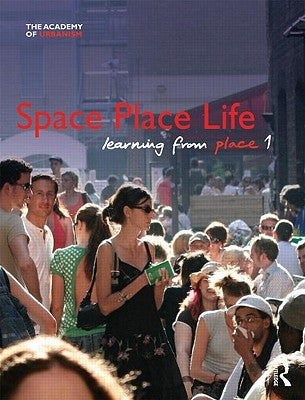 Space, Place, Life: Learning from Place by Evans, Brian
