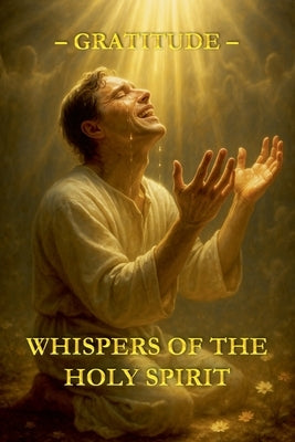Whispers of the Holy Spirit - Gratitude by Of God, Child