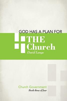 God has a plan for the church by Lange, David Edward