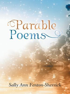 Parable Poems by Fenton-Sherrick, Sally Ann