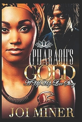 Pharaoh's Gold: A Hip Hop Love Story by Miner, Joi