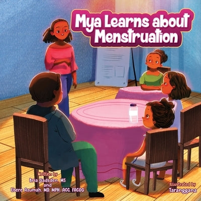 Mya Learns About Menstruation by Azumah, Ebere