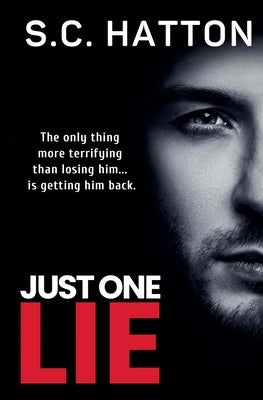 Just One Lie by Hatton, S. C.