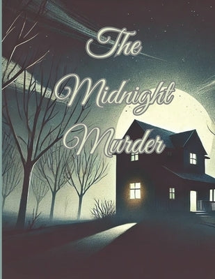 Midnight Murder: Crime, Mystery Thriller "Unveiling the Truth in Darkness" by Marton, Magdalena